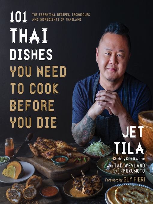 Title details for 101 Thai Dishes You Need to Cook Before You Die by Jet Tila - Wait list